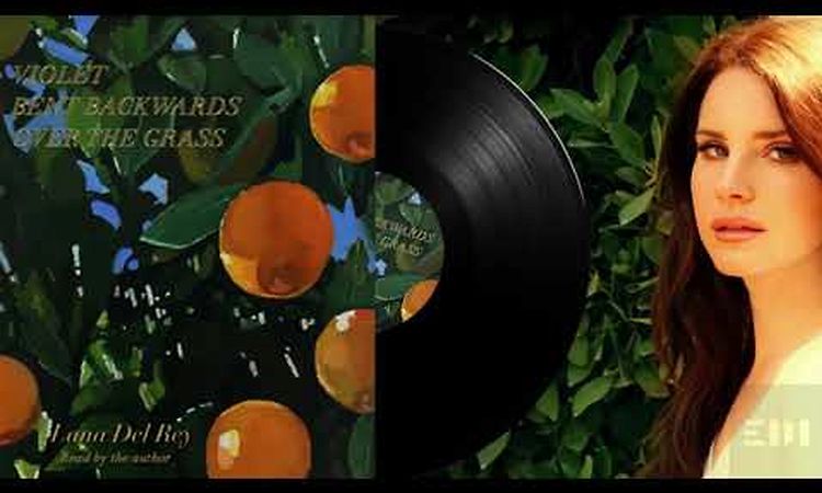 Violet bent backwards over the grass by Lana Del Rey (Full HD)